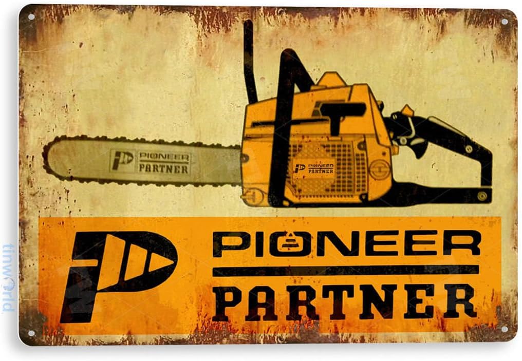 Tinworld Letrero de estaño Pioneer Partner Motosierras Herramientas Eléctricas Garaje Madera Jack Decoración de Metal B896