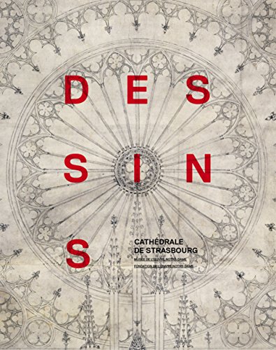 La Cathédrale de Strasbourg, dessins et plans