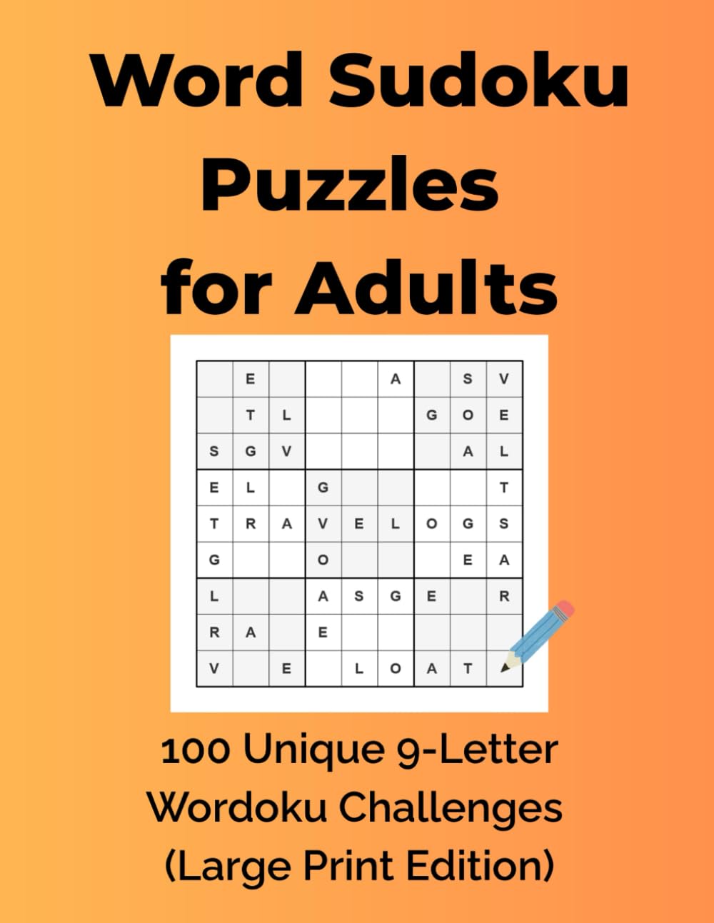 Word Sudoku Puzzles for Adults: 100 Unique 9-Letter Wordoku Challenges (Large Print Edition) | Relax and boost your logic skills with fun, letter-based 9×9 grid Sudoku puzzles