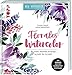 Produktbild Florales Watercolor: Blumen, Blätter, Kränze Schritt für Schritt. Mit Videos und 2 wunderschönen Postkarten