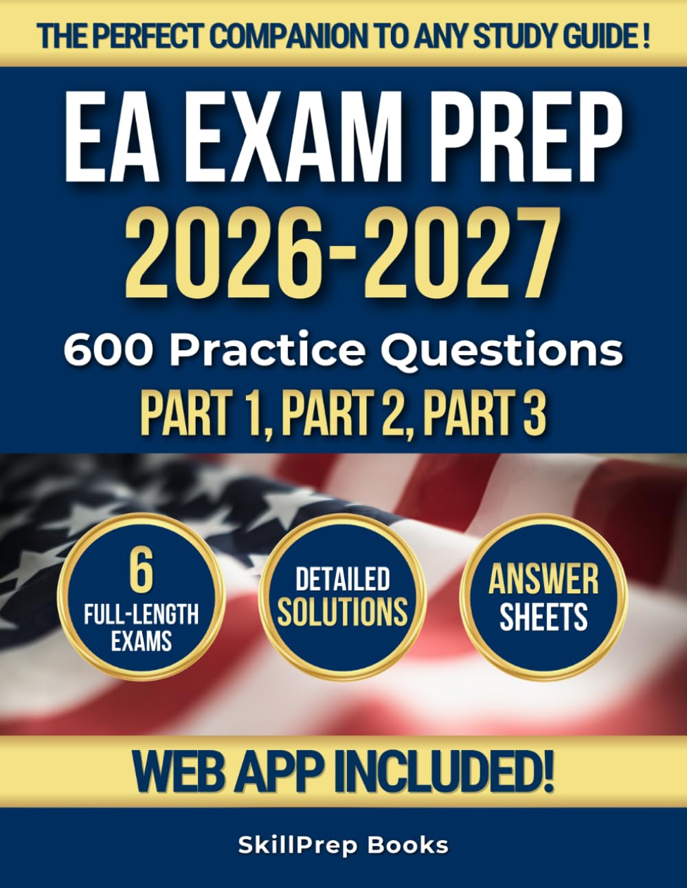 EA Exam Prep 2026–2027: Complete Enrolled Agent Review with 600 Practice Questions and Detailed Answers for Part 1, Part 2, and Part 3 | Updated Study ... Examination (SEE) (Enrolled Agent Exam Prep)