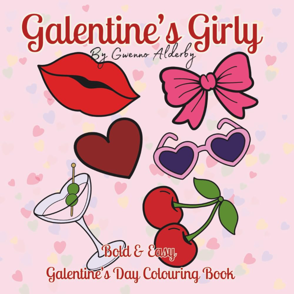 Galentine's Girly: Bold and Easy Colouring Book (The Girly-Verse: Cozy Girly Colouring Series)