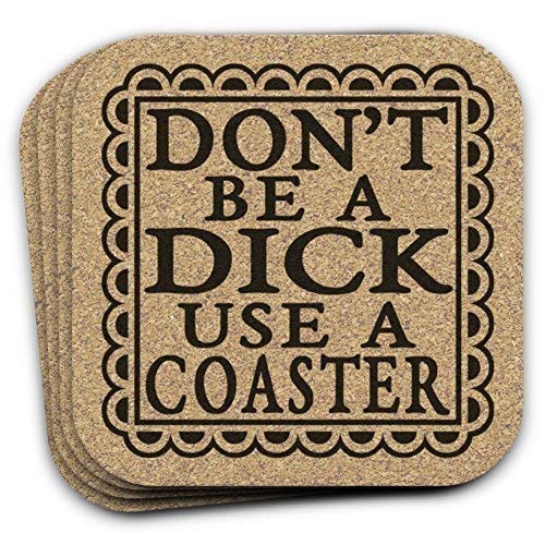 Don't Be A Dick Use A Coaster 4pc Set Gift For Him