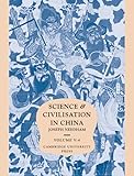 Science and Civilisation in China, Volume 5: Chemistry and Chemical Technology, Part 4, Spagyrical Discovery and Invention: Apparatus, Theories and Gifts