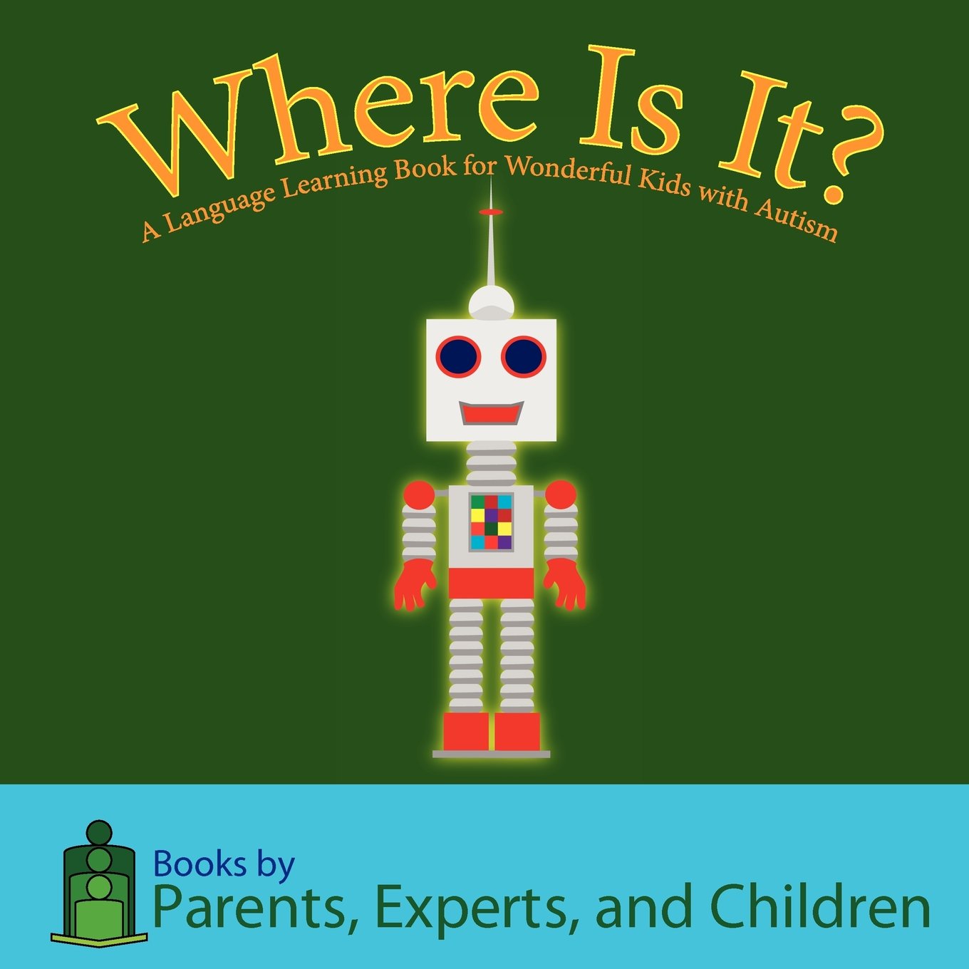 Where Is It?: A language learning book for wonderful kids with a