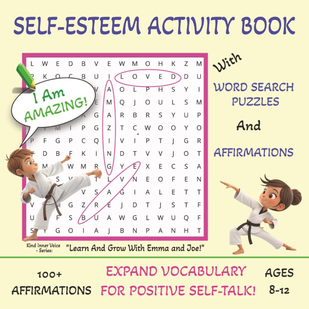 Self-Esteem Activity Book With Word Search Puzzles And Affirmations For Ages 8–12: Build Confidence, Focus, And A Growth Mindset With Fun Word Search ... With Emma & Joe (KIND INNER VOICE)