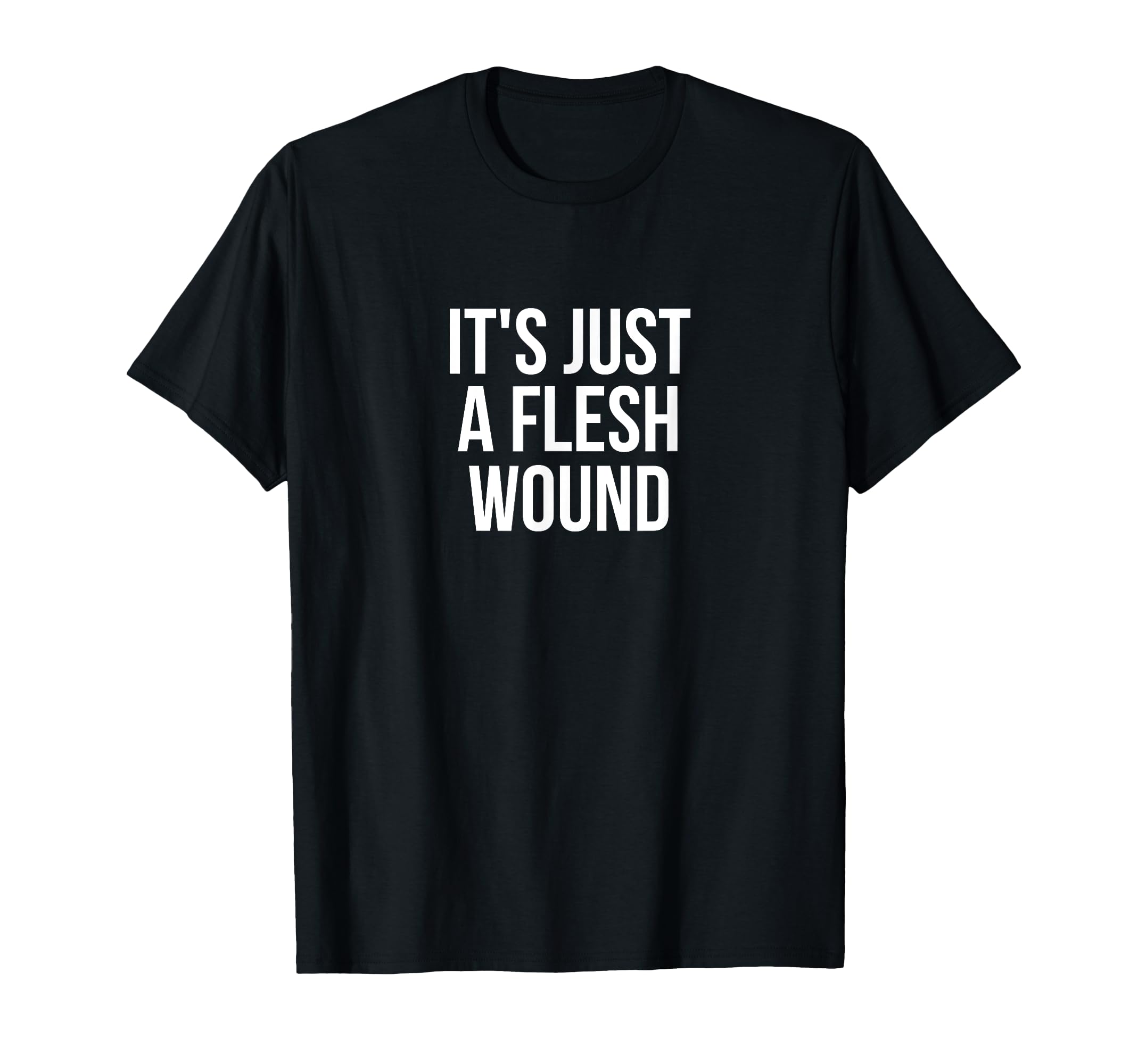 It's Just A Flesh Wound Gaming T-Shirt T-Shirt