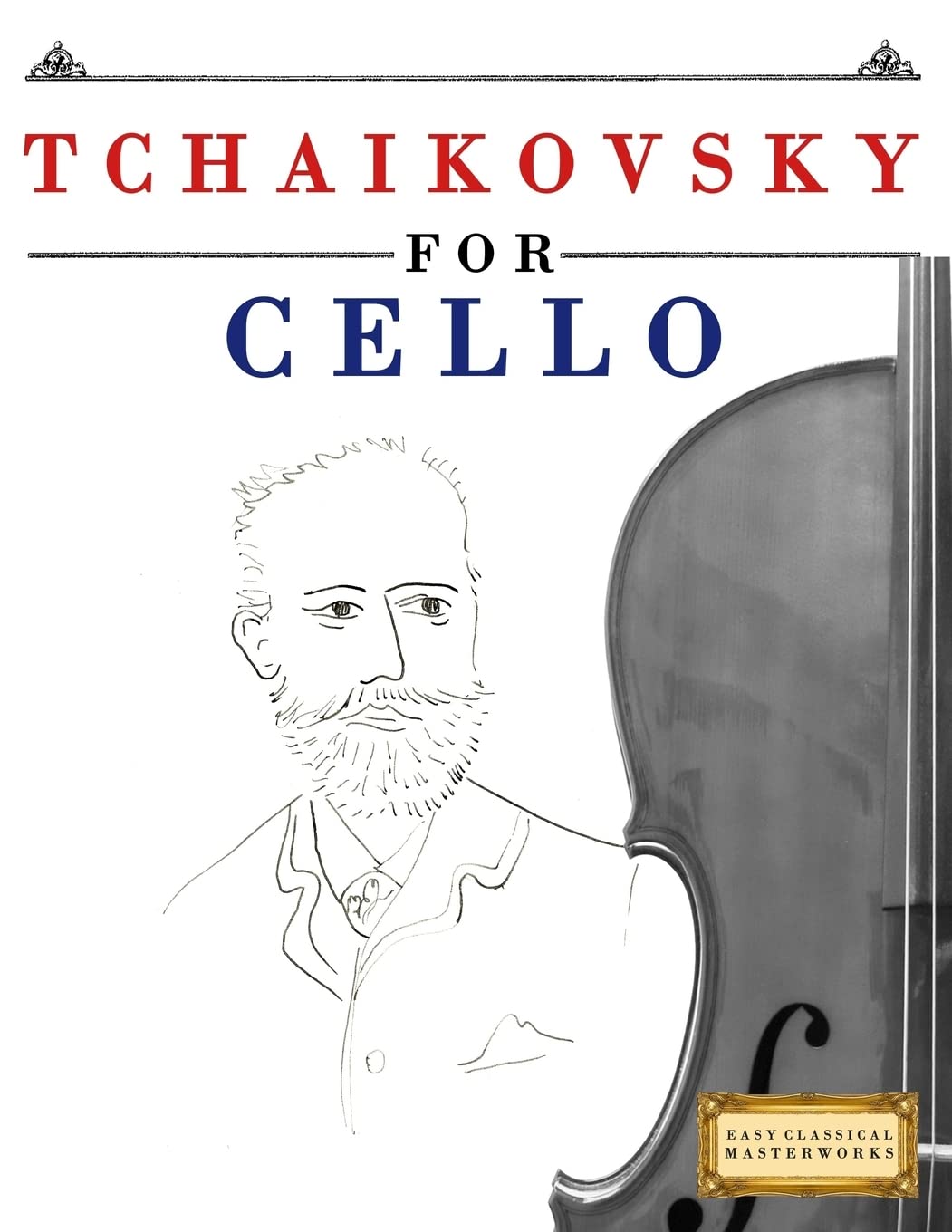 Tchaikovsky for Cello: 10 Easy Themes for Cello Beginner Book
