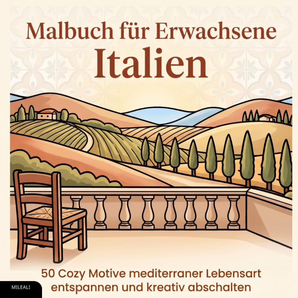 Malbuch für Erwachsene – Italien: 50 Cozy Motive mediterraner Lebensart – entspannen und kreativ abschalten