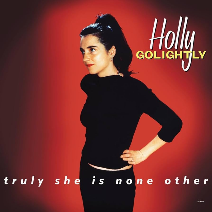 Holly Golightly–TrulySheIsNoneOther LP 61R6IRG6s6L._UF894,1000_QL80_.jpg