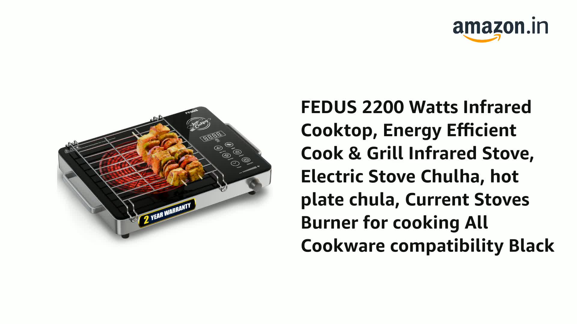 FEDUS Infrared Coocktop, Energy Efficient Cook & Grill 2200 Watts Infrared  Stove, Electric Stove Chulha, hot plate chula, Current Stoves Burner for  cooking All Cookware compatibility : Amazon.in: Home & Kitchen
