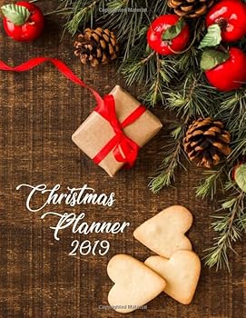 Christmas Planner 2019 : With Budget Tracker, Gift Tracker, Sent Cards Organizer, Party Planner, Meals and Recipes. Classic Christmas Decor on Rustic Table Cover. Plenty of Space for to Do List and No