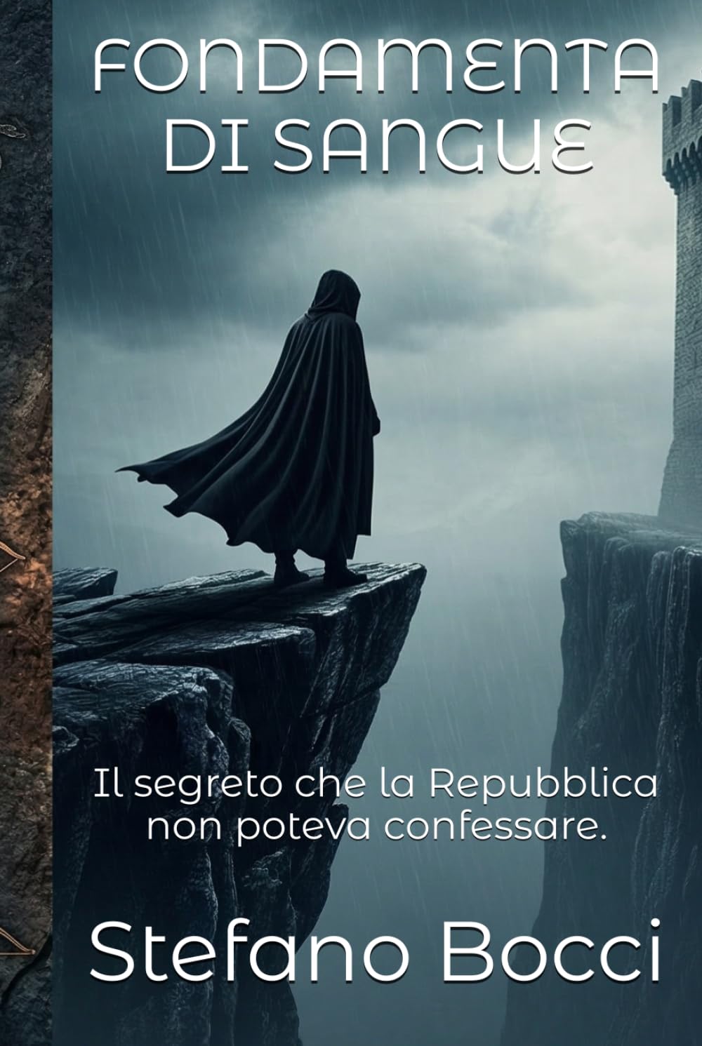 FONDAMENTA DI SANGUE: Il segreto che la Repubblica non poteva confessare. Le Investigazioni di Valerio Gatti