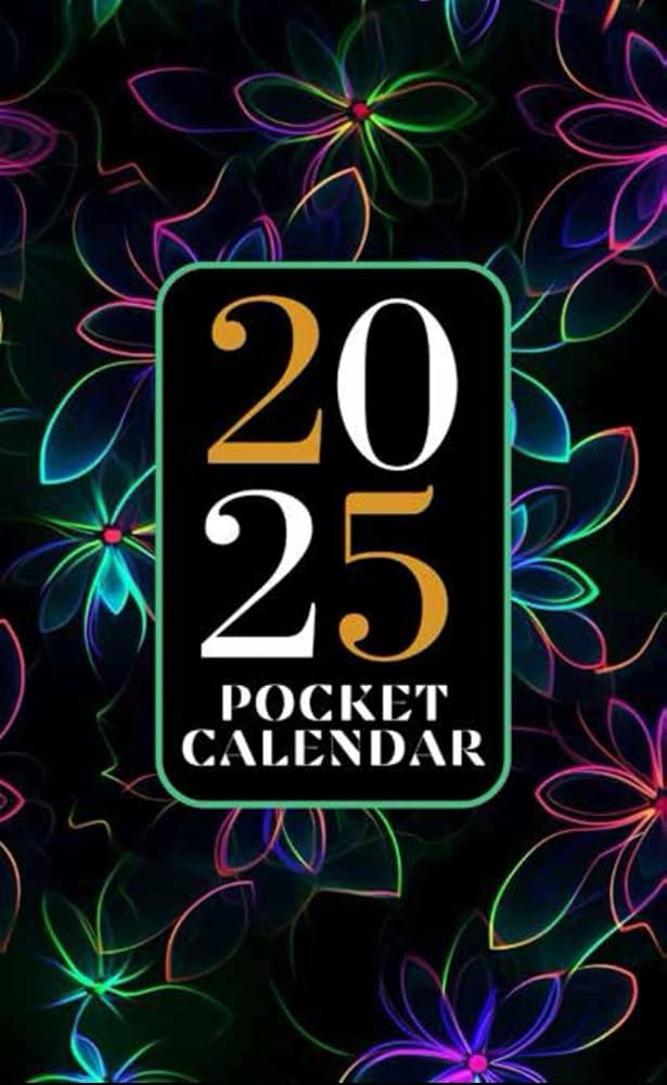 Amazon.com: 2025 Pocket Calendar for Purse: Small One-Year Monthly Agenda From Jan 2025 To December 2025 | Neon Colorful Floral Cover.: JOANNA, JULIA: Books amazon-com-2025-pocket-calendar-for-purse-small-one-year-monthly-agenda-from-jan-2025-to-december-2025-neon-colorful-floral-cover-joanna-julia-books