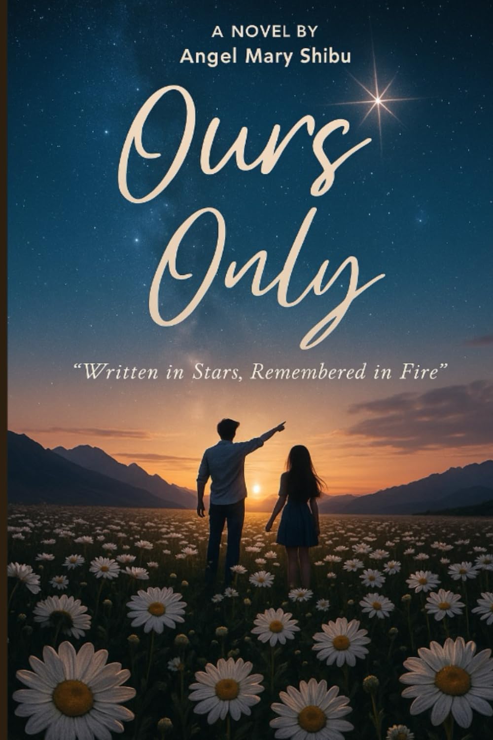 Ours Only: Written in Stars, Remembered in Fire
