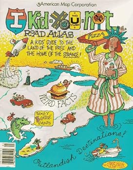 Paperback I Kid-You-Not Road Atlas: A Kids' Guide to the Land of the Free and the Home of the Strange Book
