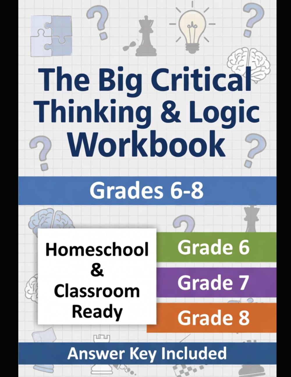 The Big Critical Thinking & Logic Workbook: Grades 6–8