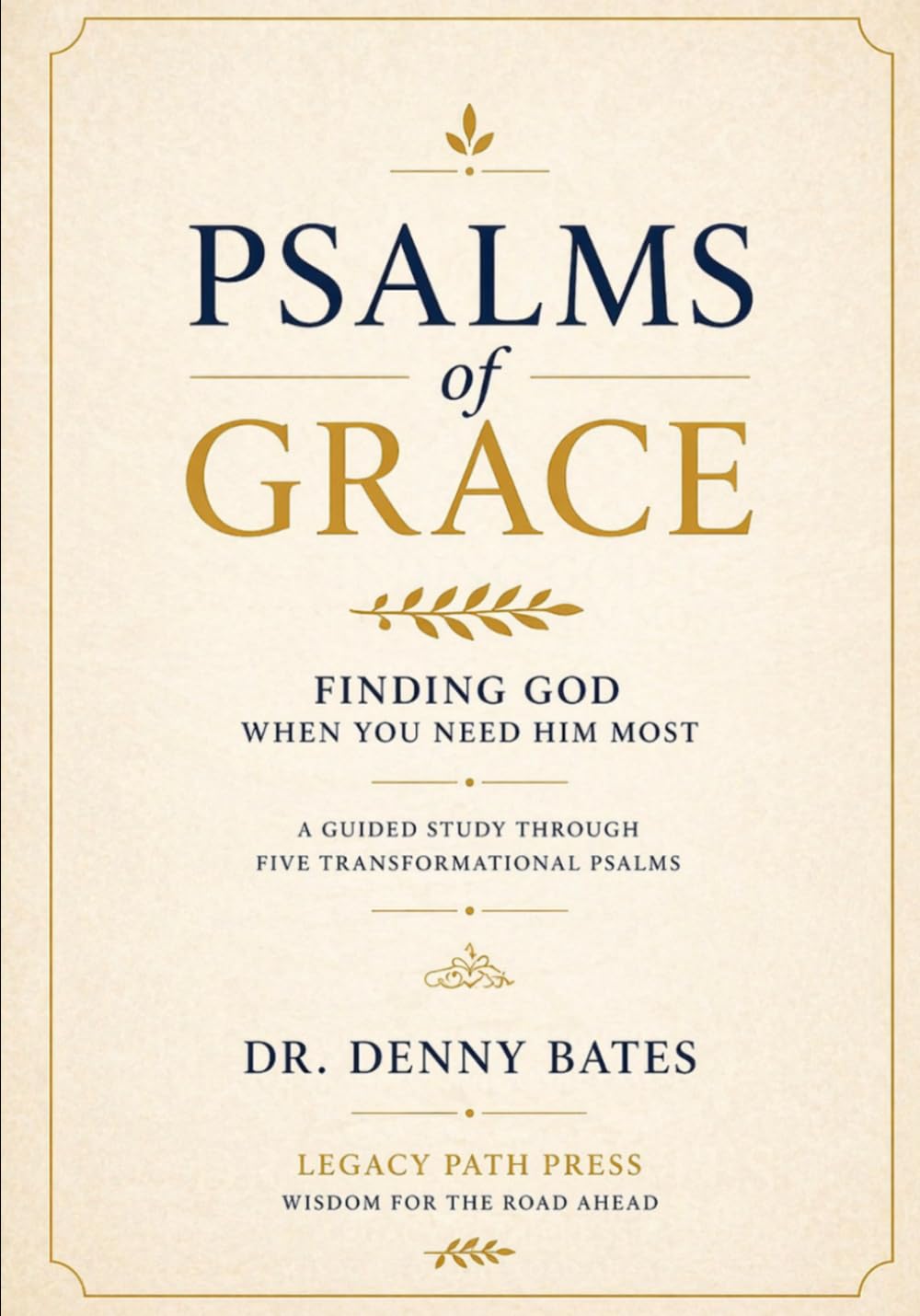 Psalms of Grace: Finding God When You Need Him Most