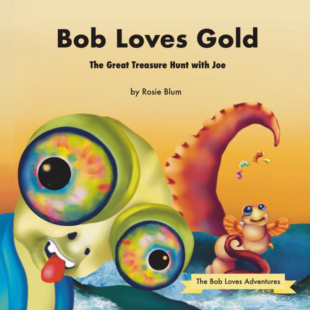 Bob Loves Gold: The Great Treasure Hunt with Joe: 2 (The Bob Loves Adventures)