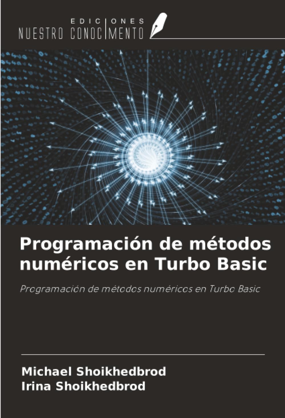 Programación de métodos numéricos en Turbo Basic: Programación de métodos numéricos en Turbo Basic