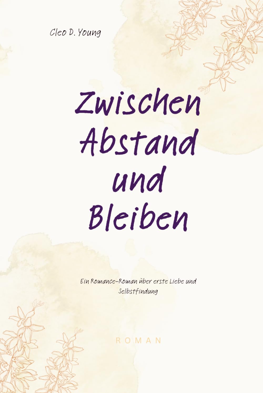Zwischen Abstand und Bleiben: Eine leise New-Adult-Liebesgeschichte über erste Liebe, familiären Druck und den Mut, sich selbst treu zu bleiben