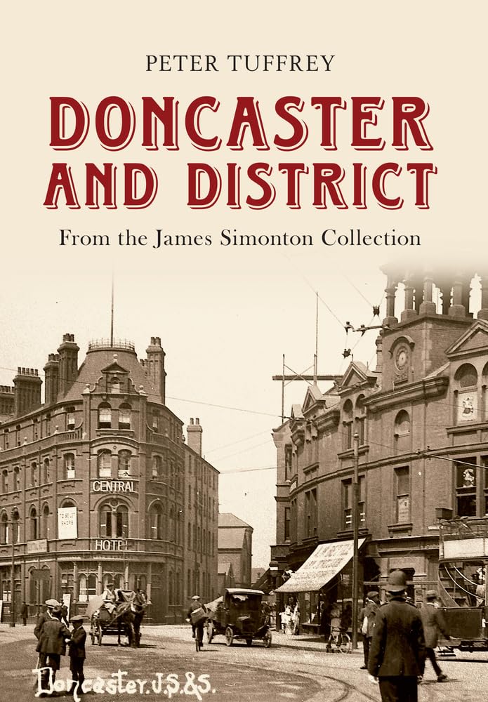 Doncaster and District: from the James Simonton Collection - Tuffrey, Peter