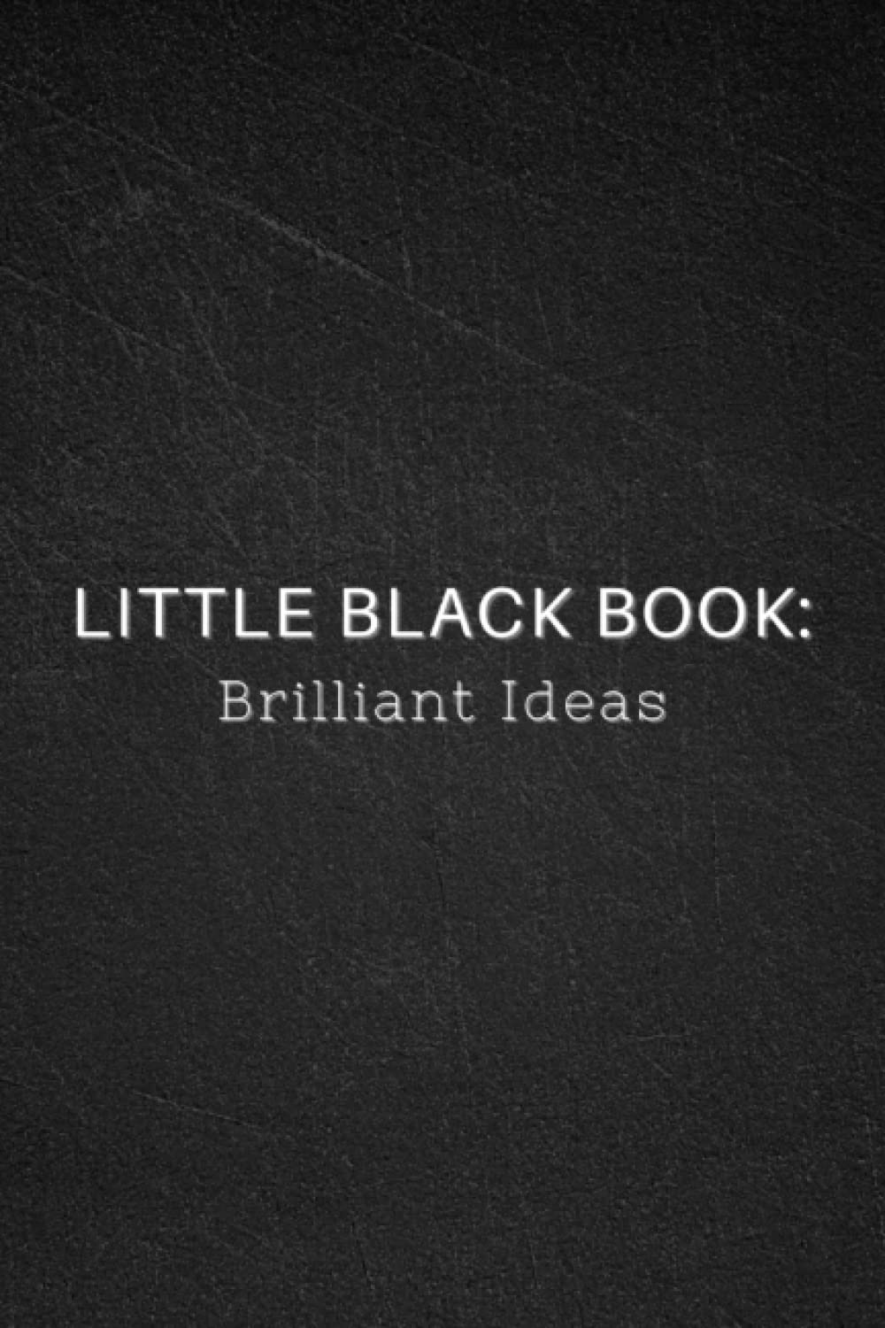 Little Black Book - Brilliant Ideas: Blank And Lined Journal/Notebook | Gag Gift | Funny Notebooks