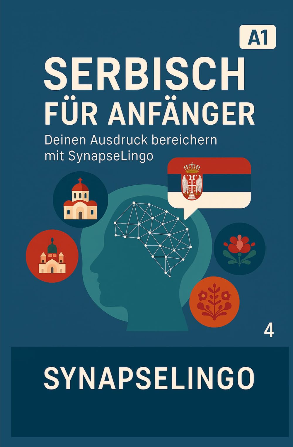 Serbisch für Anfänger: Deinen Ausdruck bereichern mit SynapseLingo (Serbisch lernen)