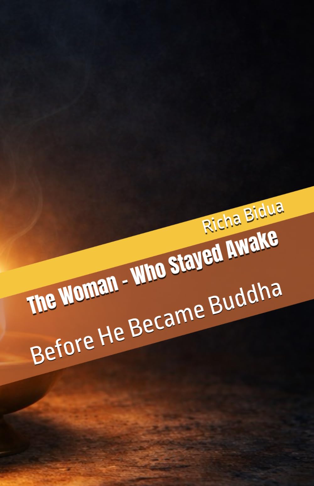 The Woman - Who Stayed Awake: Before He Became Buddha