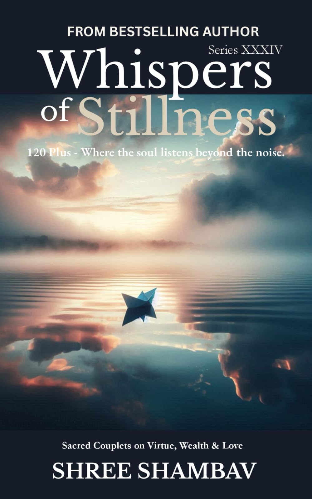 Whispers of Stillness: Where the soul listens beyond the noise Series XXXIV