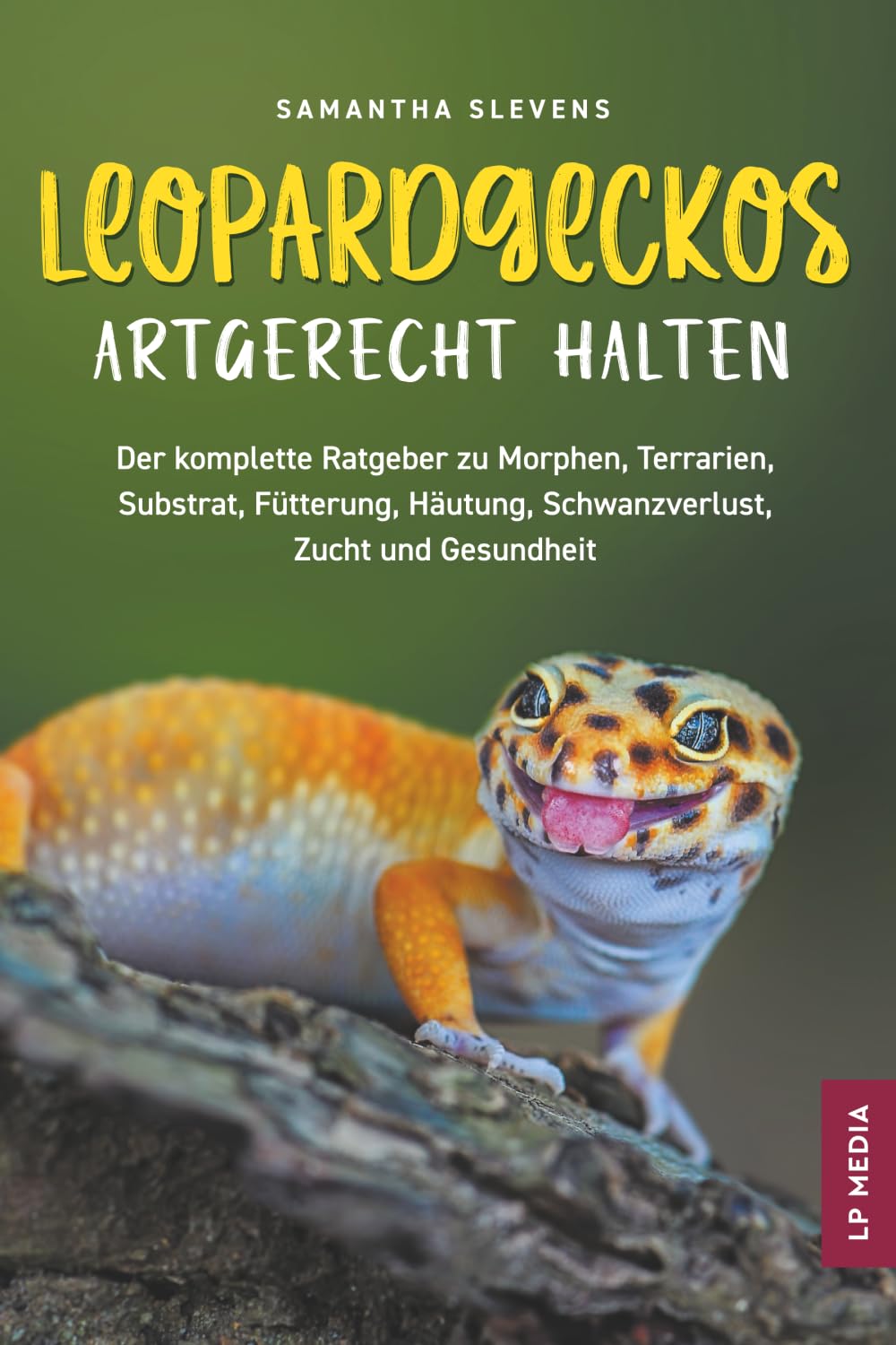 Leopardgeckos Artgerecht Halten: Der Komplette Ratgeber Zu Morphen, Terrarien, Substrat, Fütterung, Häutung, Schwanzverlust, Zucht und Gesundheit