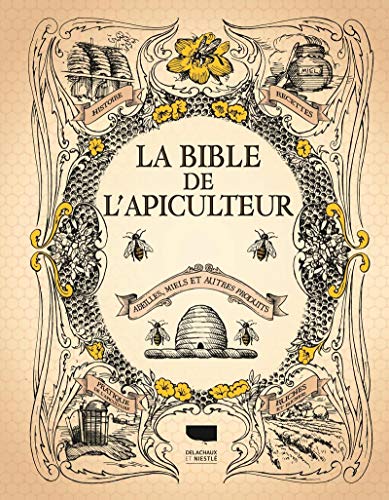 La Bible de l'apiculteur - Abeilles, miels et autres produits Livre eBook France