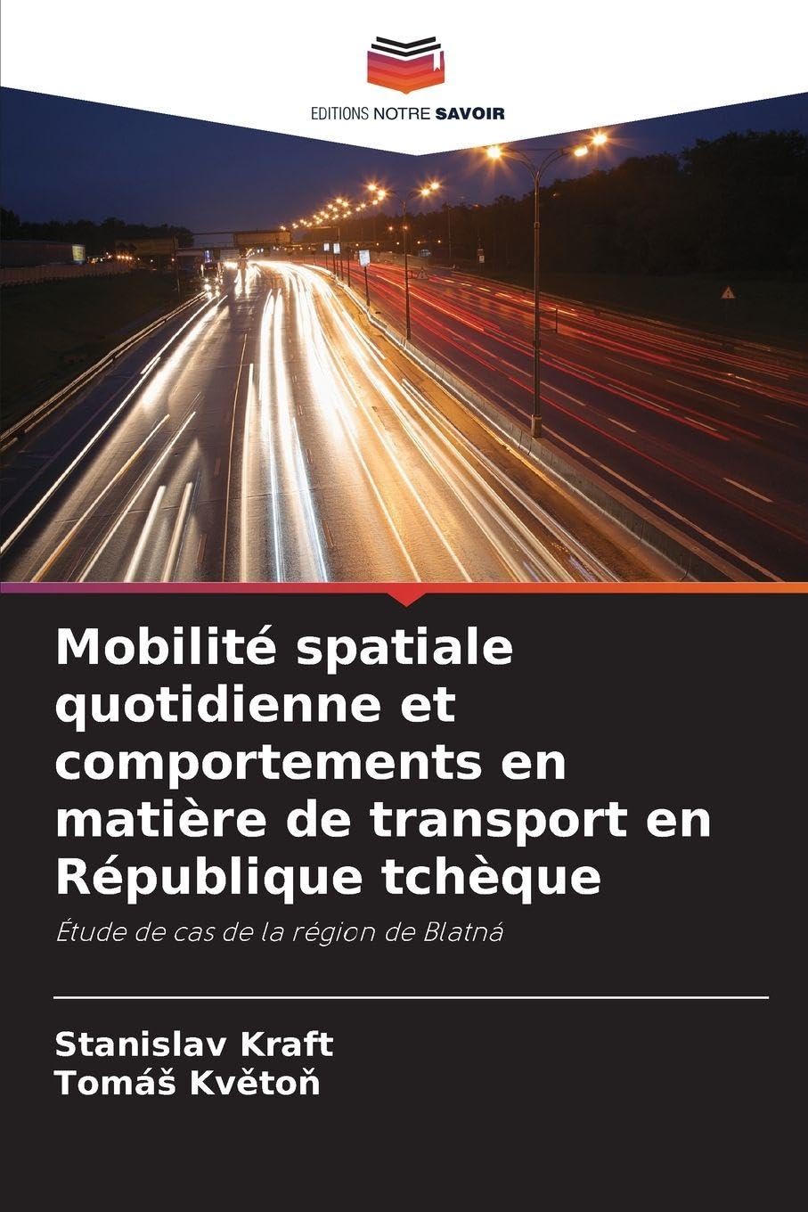 Mobilité spatiale quotidienne et comportements en matière de transport en République tchèque: Étude de cas de la région de Blatná