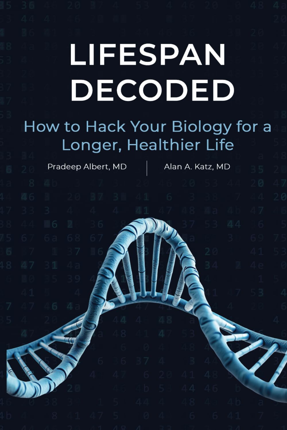 Lifespan Decoded: How to Hack Your Biology for a Longer, Healthier Life