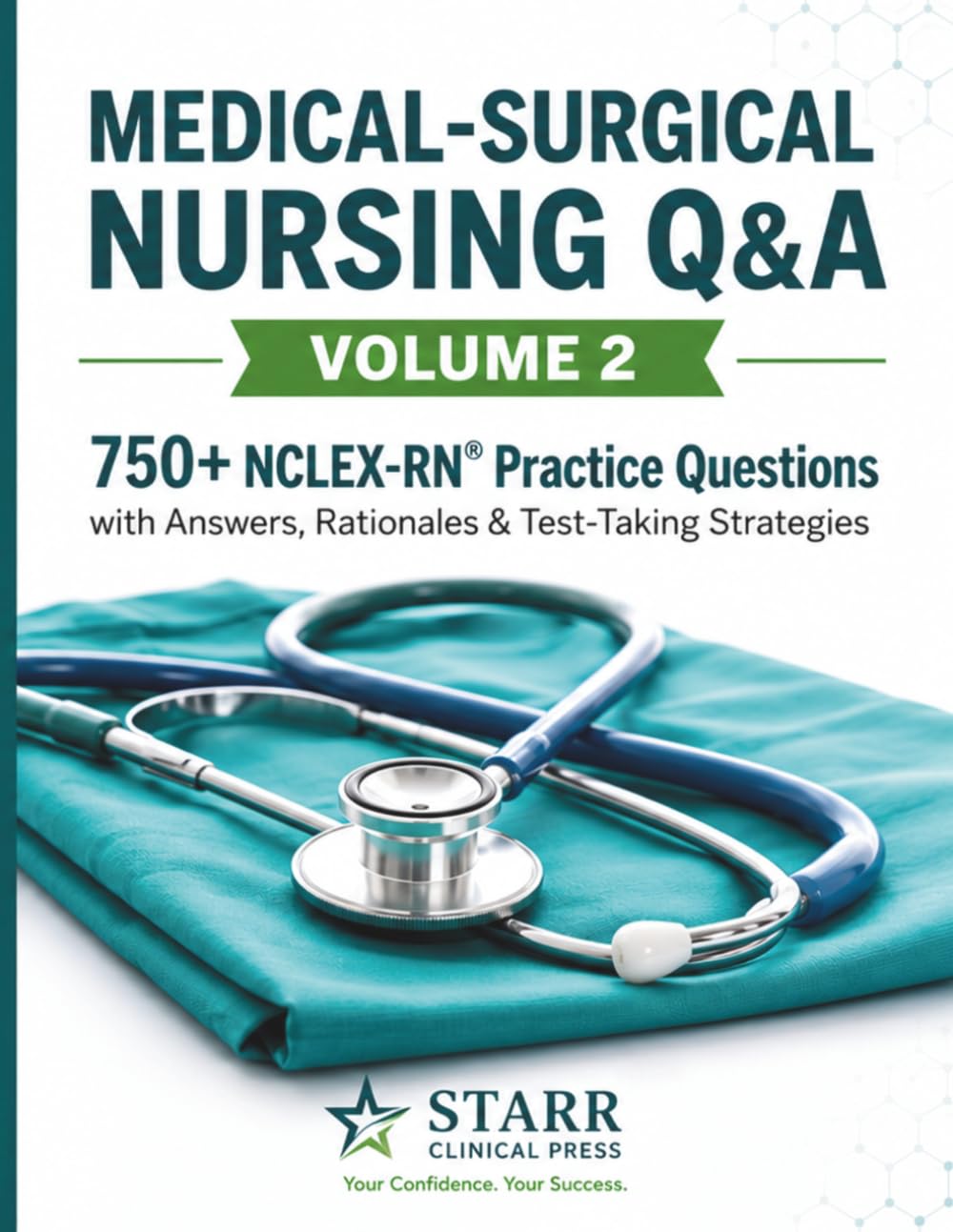 MEDICAL-SURGICAL NURSING Q&A: 750+ NCLEX-RN® Practice Questions with Answers, Rationales & Test-Taking Strategies