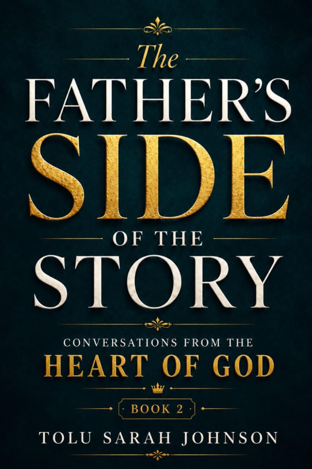 The Father's Side of the Story: Conversations from the Heart of God
