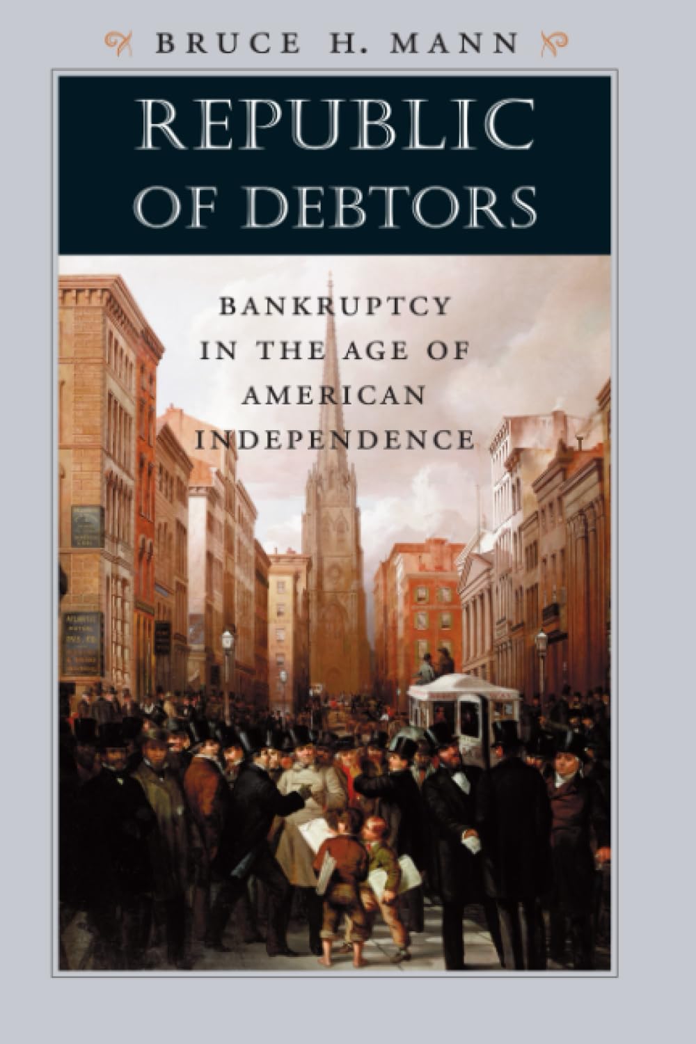 Republic of Debtors: Bankruptcy in the Age of American Independence