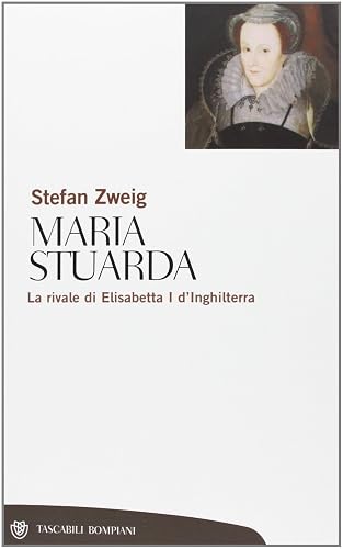 Vita di Maria Stuarda: La rivale di Elisabetta I d'Inghilterra
