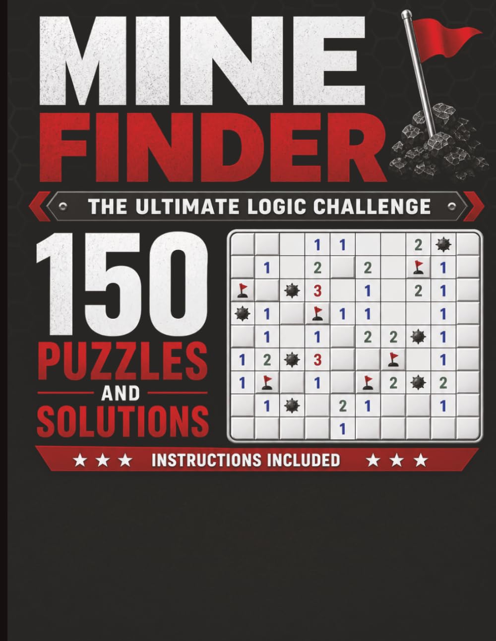 Mine Finder The Ultimate Logic Challenge: 150 Puzzles + Solutions + Instructions