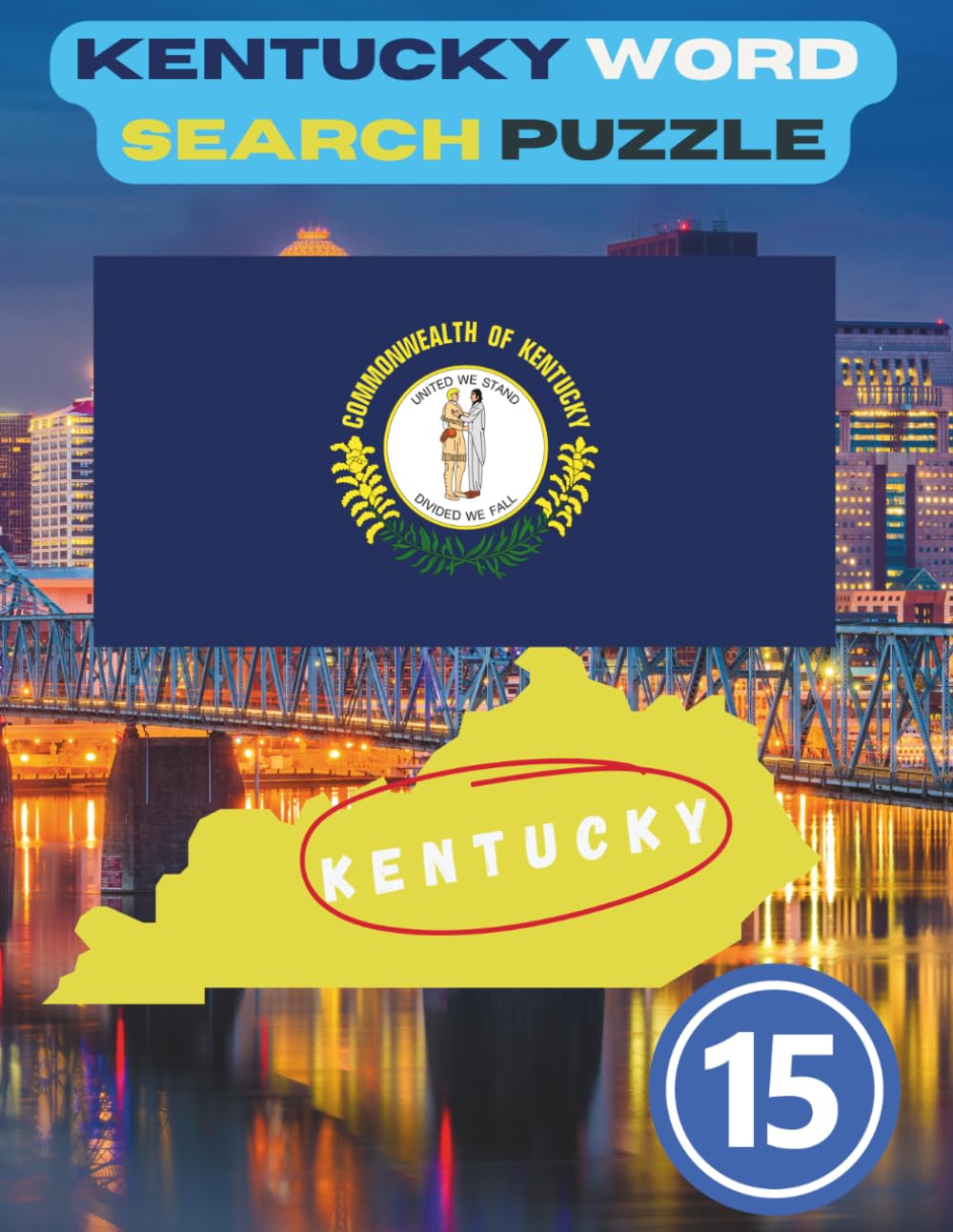 State-by-State Word Search: Kentucky Word Search Puzzle The Bluegrass State the 15th state of the USA / 8.5 x 11" 128 Pages: Kentucky State Word Search Puzzle Book