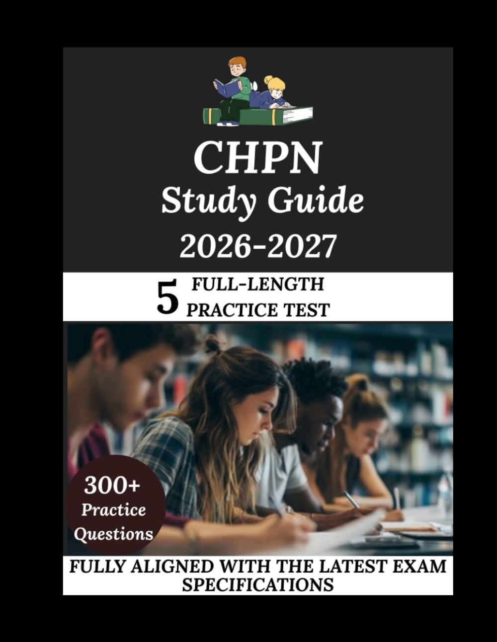 CHPN Study Guide 2026-2027: Navigate. Master. Achieve.