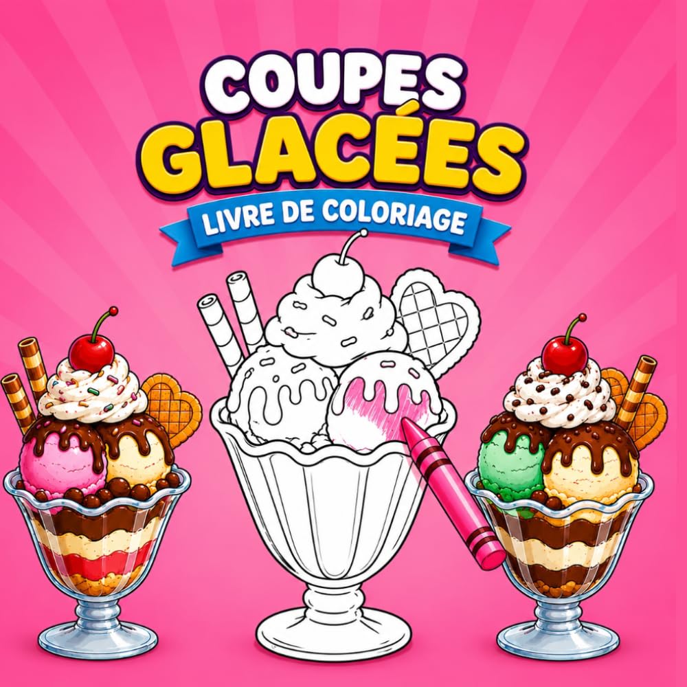 Coupes glacées : Livre de coloriage: 30 dessins de desserts gourmands et relaxants pour enfants, adolescents et adultes