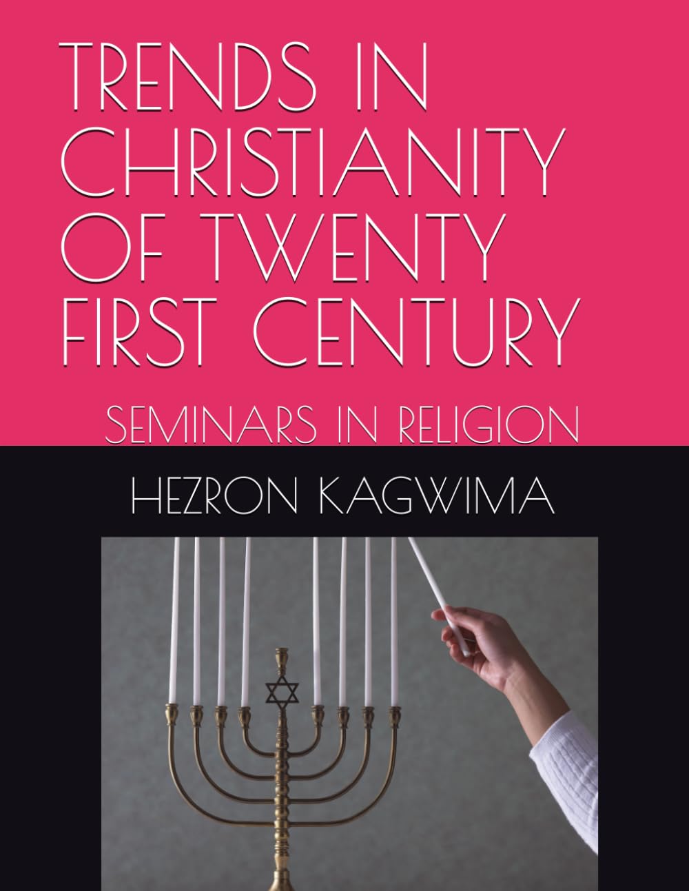 TRENDS IN CHRISTIANITY OF TWENTY FIRST CENTURY: SEMINARS IN RELIGION