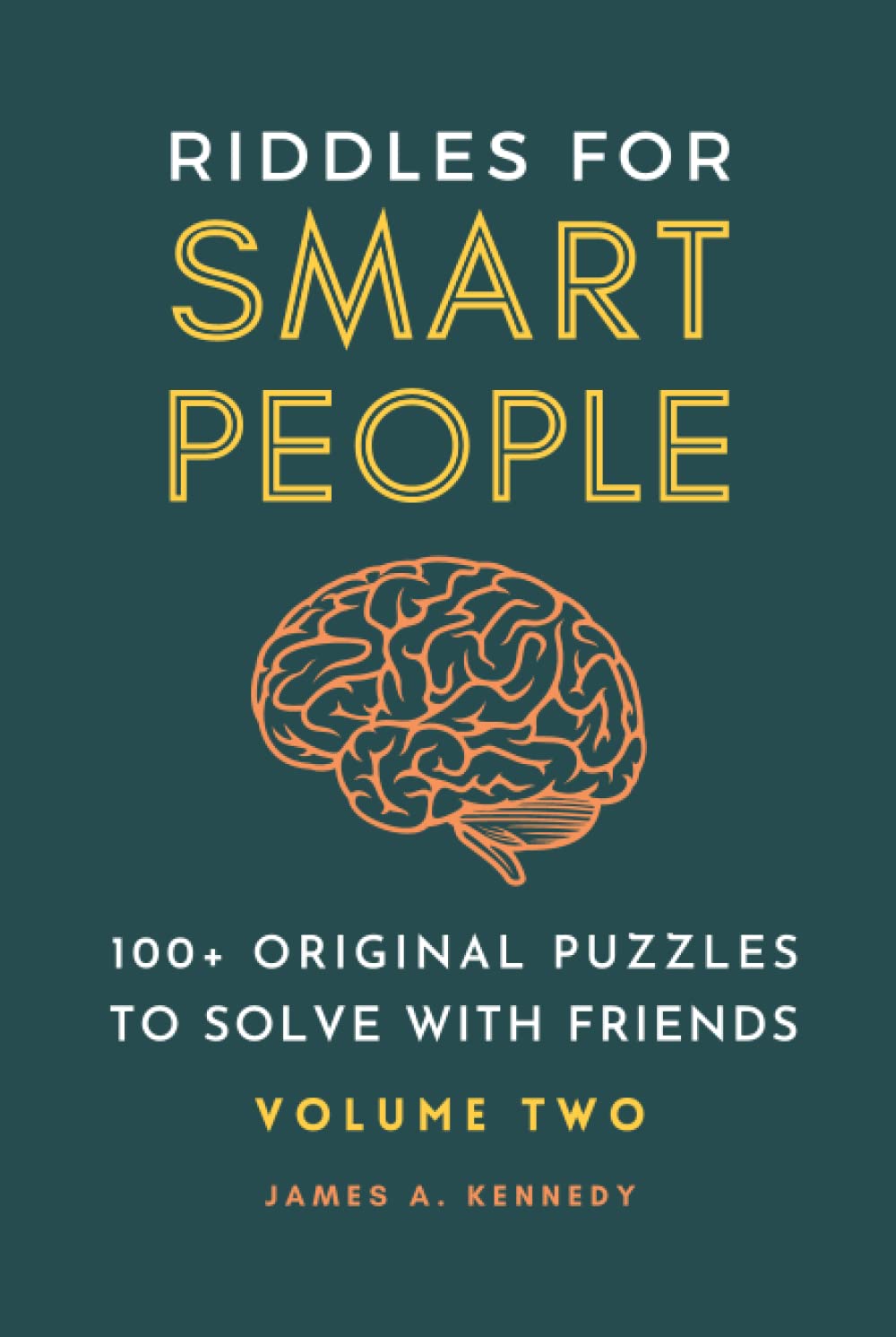 Riddles for Smart People: 100+ Original Puzzles to Solve with Friends (Volume 2) (Books for Smart People)