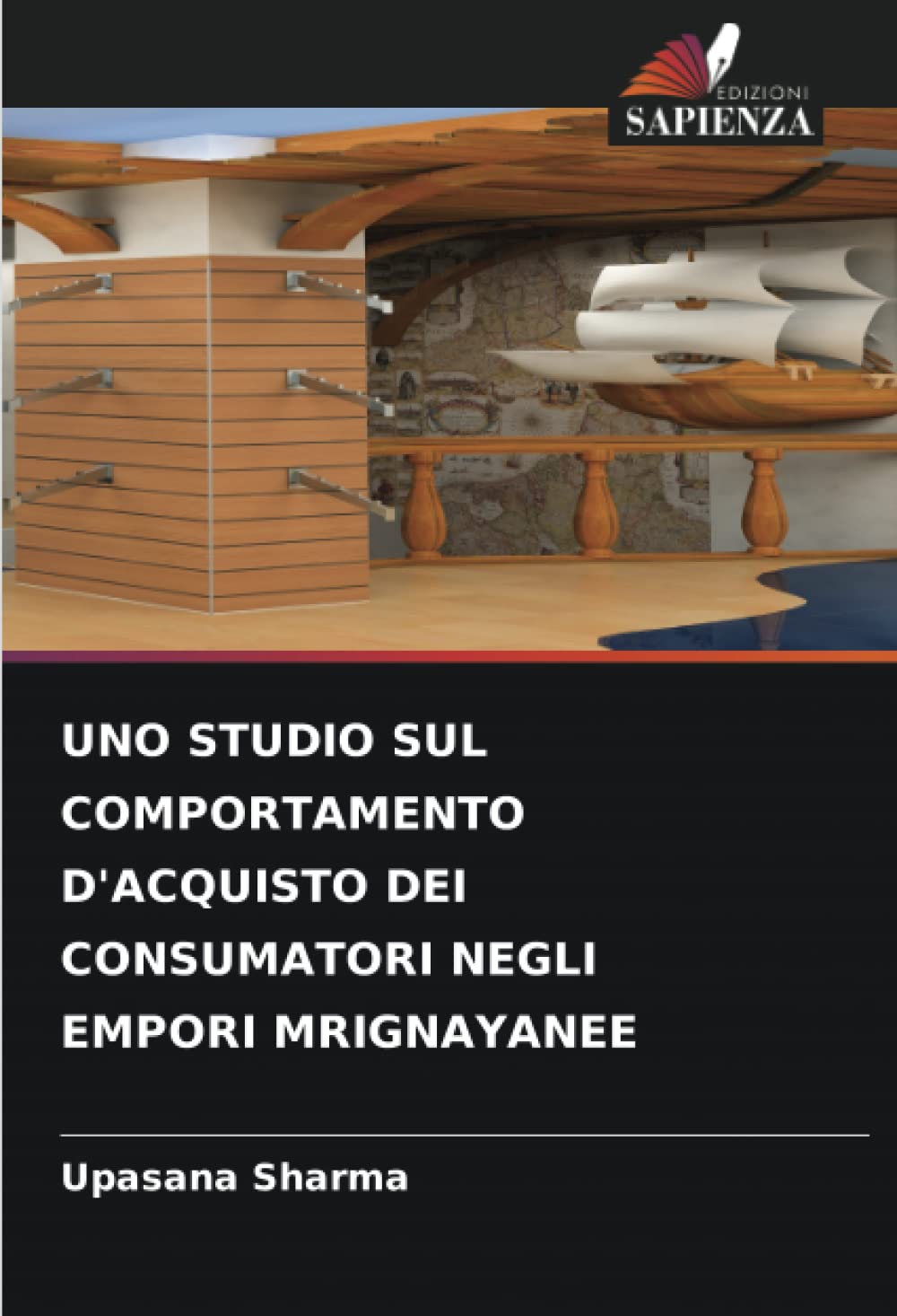 UNO STUDIO SUL COMPORTAMENTO D'ACQUISTO DEI CONSUMATORI NEGLI EMPORI MRIGNAYANEE (Italian Edition)