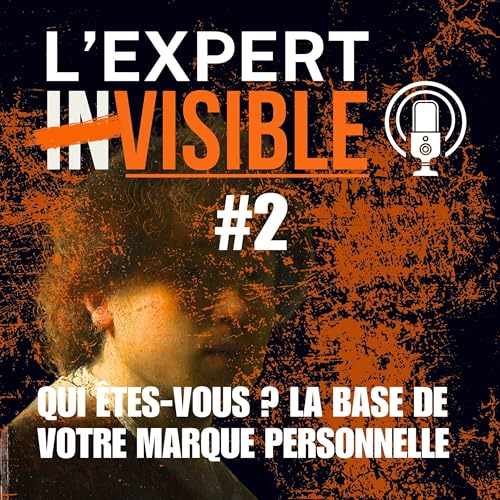 『# 2 - Qui êtes-vous ? La base de votre marque personnelle』のカバーアート