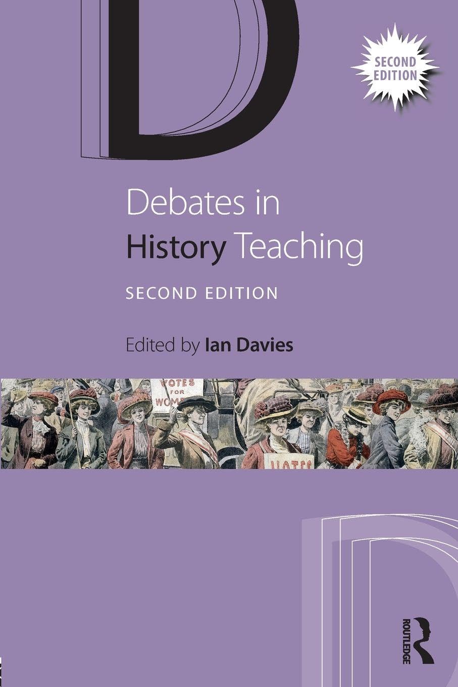 Debates in History Teaching (Debates in Subject Teaching)-Ian .9