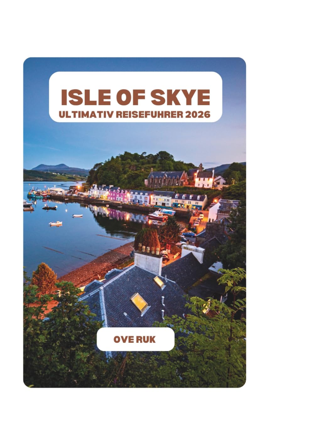 ISLE OF SKYE ULTIMATIV REISEFUHRER 2026
