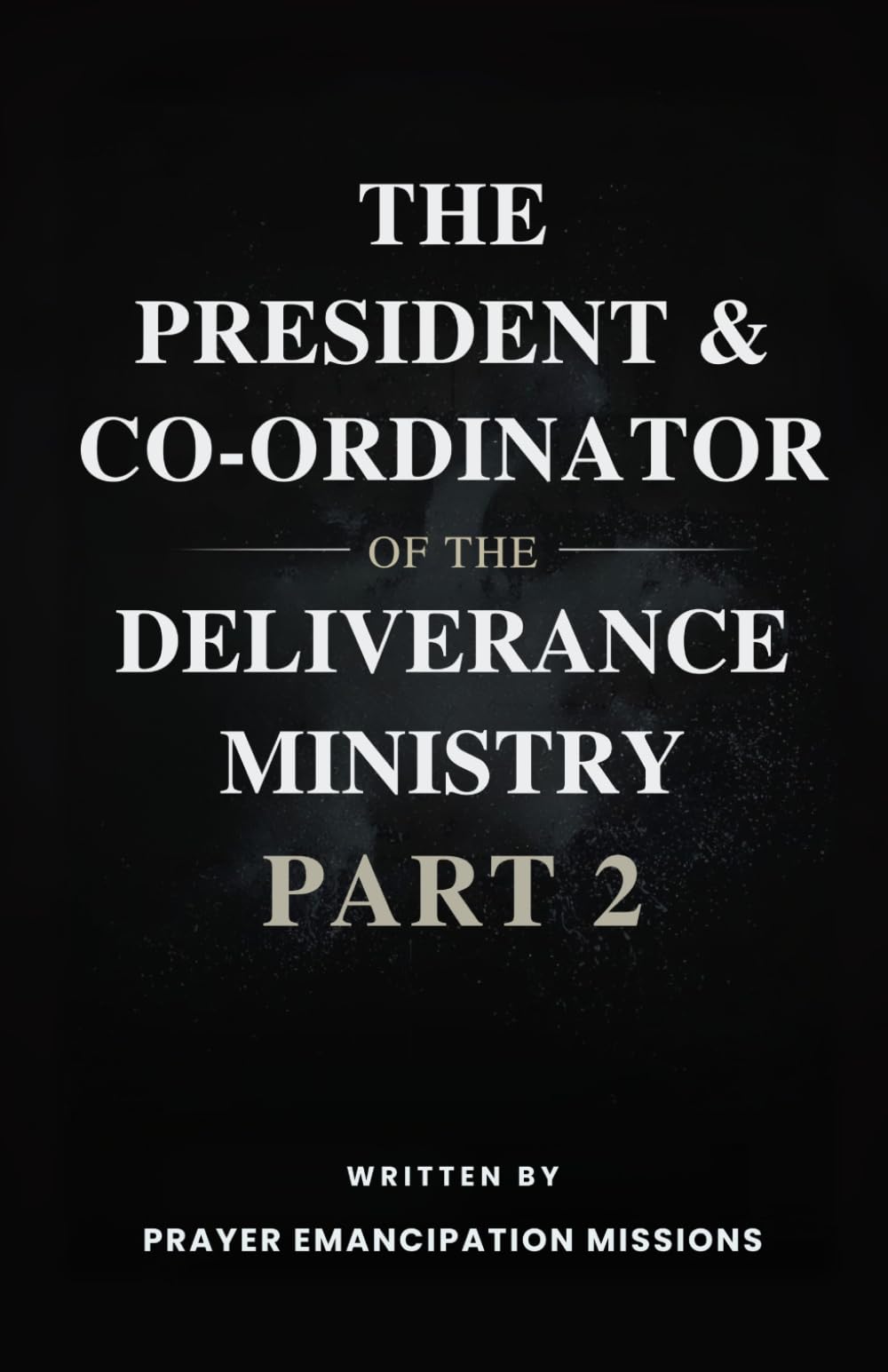 The President & Co-ordinator of the Deliverance Ministry Part 2