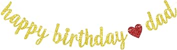Happy Birthday Dad Banner Fathers Birthday Banner Fathers Birthday Party Decoration Fathers Day Decorations Best Dad Ever We Love You Daddy Gold Glitter